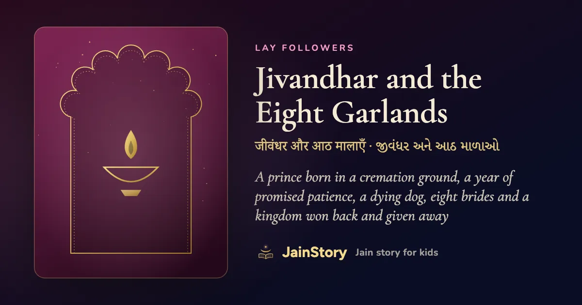 Jivandhar and the Eight Garlands: a Jain story for kids from the Lay Followers collection