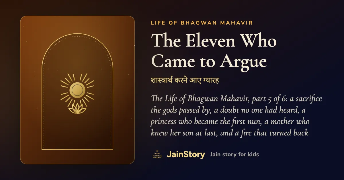 The Eleven Who Came to Argue: a Jain story for kids from the Life of Bhagwan Mahavir collection