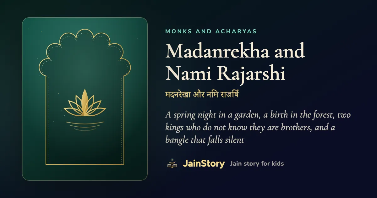 Madanrekha and Nami Rajarshi: a Jain story for kids from the Monks and Acharyas collection