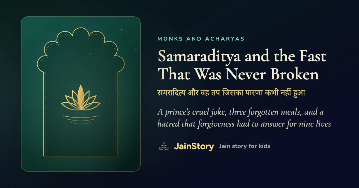 Samaraditya and the Fast That Was Never Broken: a Jain story for kids from the Monks and Acharyas collection